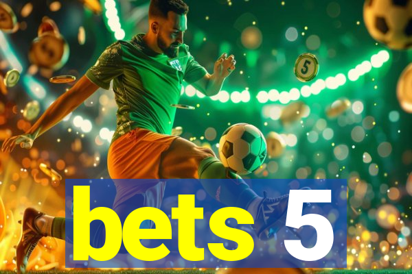 bets 5