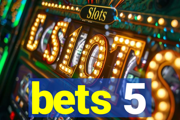 bets 5
