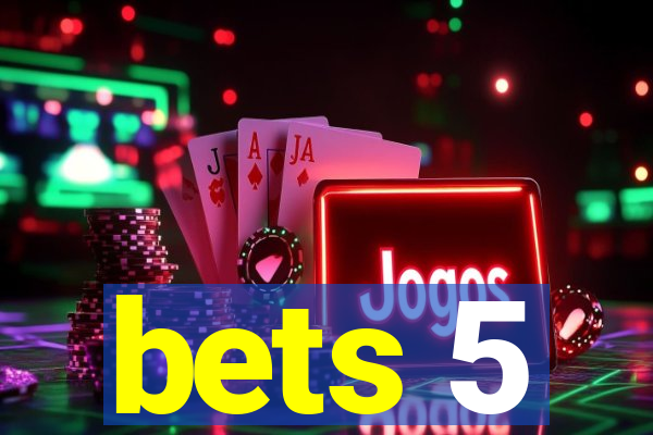 bets 5