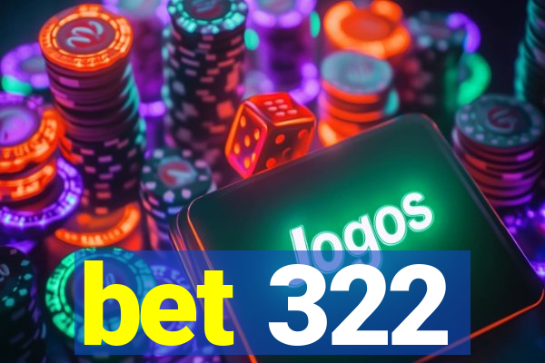 bet 322