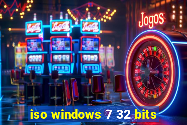 iso windows 7 32 bits