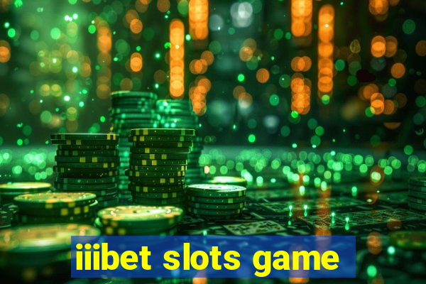 iiibet slots game