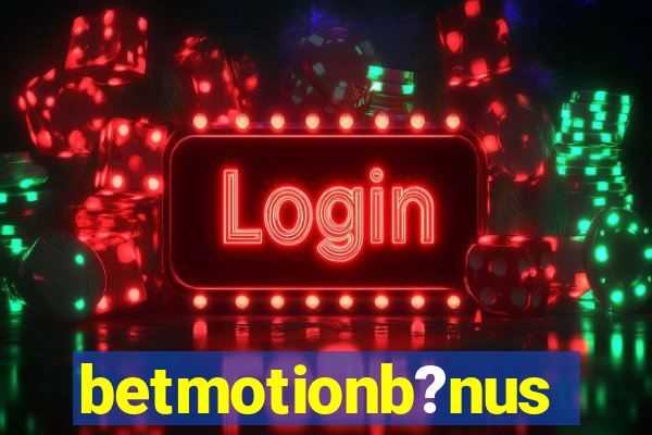 betmotionb?nus