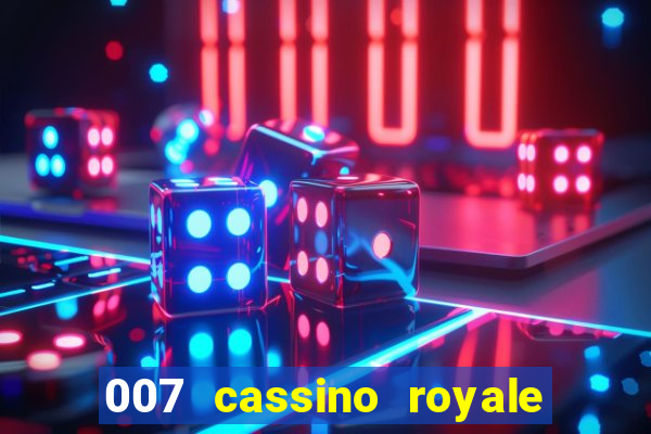 007 cassino royale filme completo dublado youtube