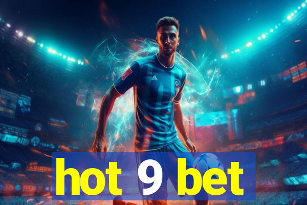 hot 9 bet