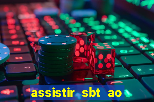 assistir sbt ao vivo sp