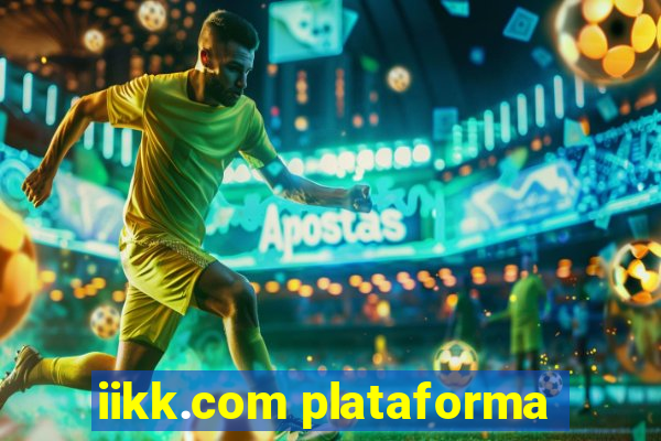 iikk.com plataforma