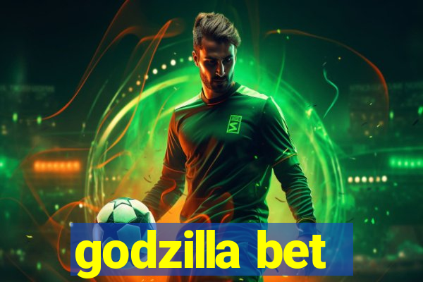 godzilla bet