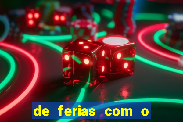 de ferias com o ex sem censura