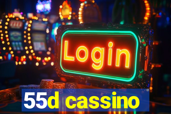 55d cassino