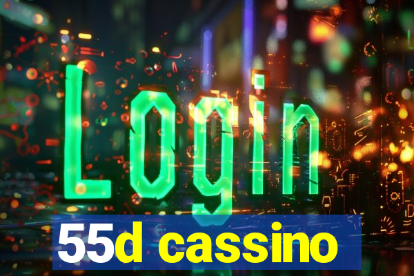 55d cassino