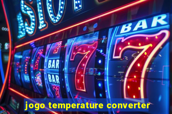 jogo temperature converter
