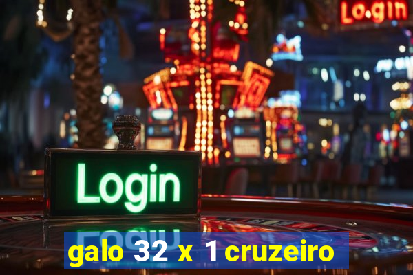 galo 32 x 1 cruzeiro