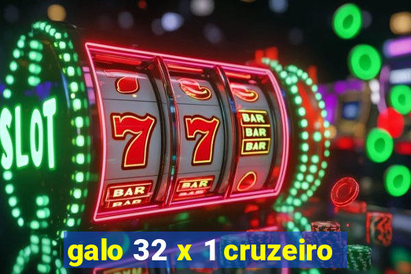 galo 32 x 1 cruzeiro