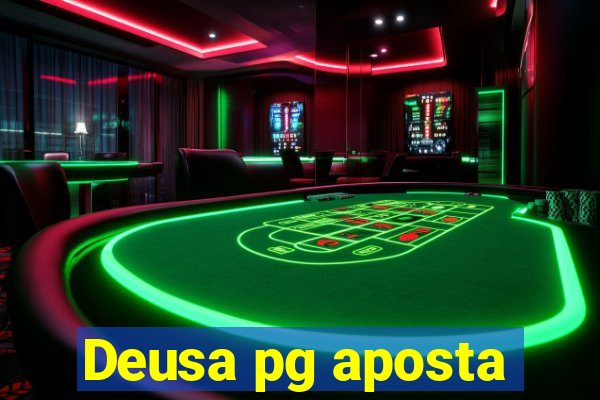 Deusa pg aposta