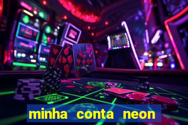 minha conta neon foi bloqueada
