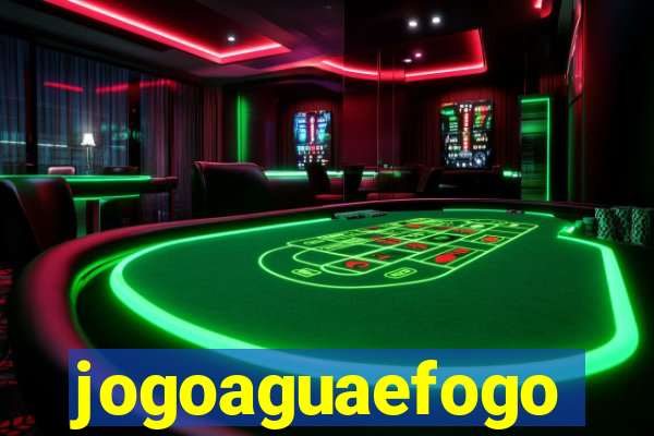 jogoaguaefogo