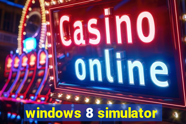 windows 8 simulator