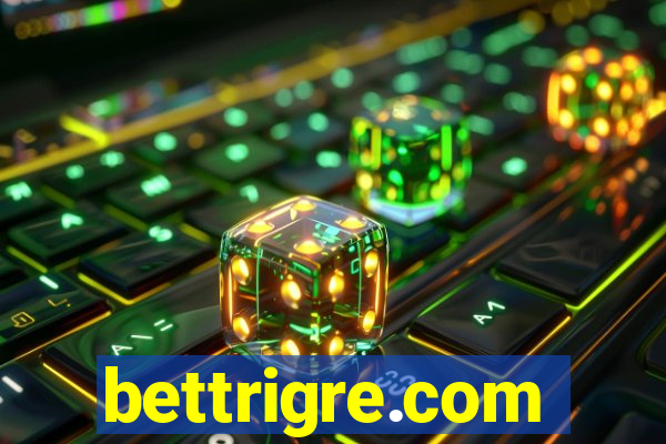 bettrigre.com