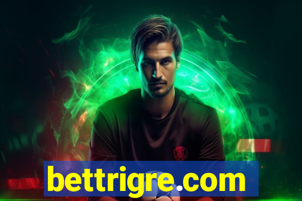 bettrigre.com