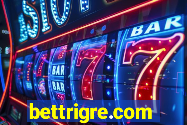bettrigre.com