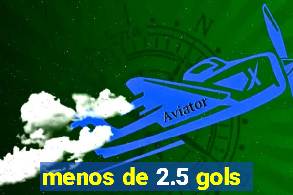 menos de 2.5 gols