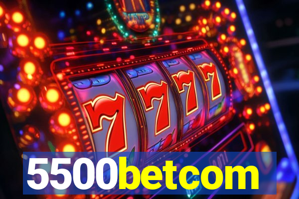 5500betcom