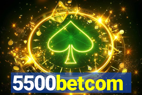 5500betcom