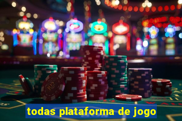 todas plataforma de jogo
