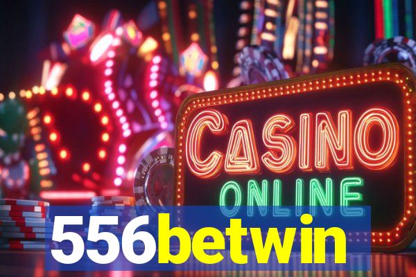 556betwin