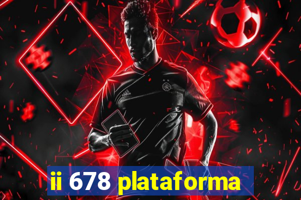 ii 678 plataforma