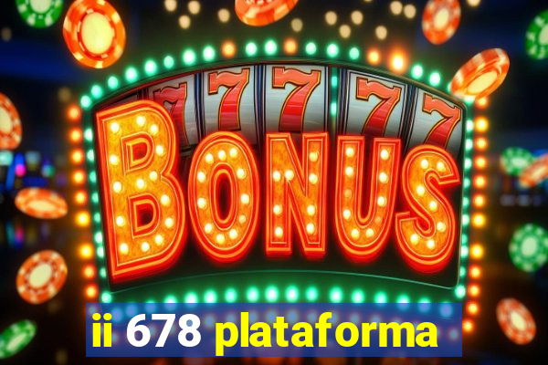 ii 678 plataforma