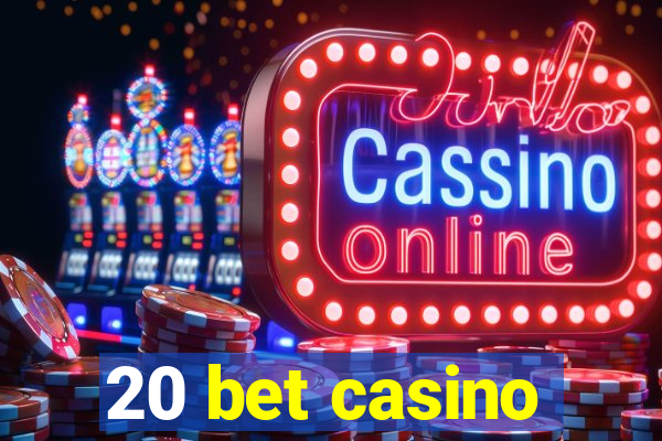20 bet casino