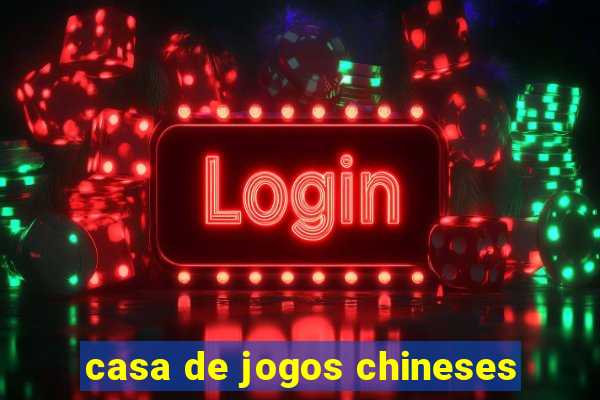 casa de jogos chineses