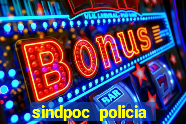 sindpoc policia civil bahia