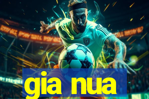 gia nua