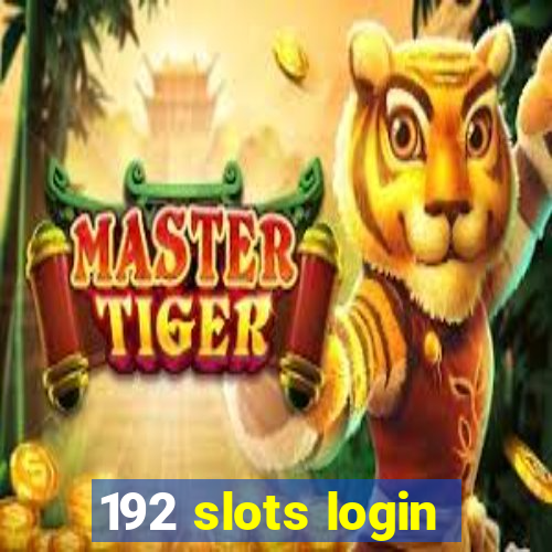 192 slots login