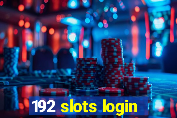 192 slots login