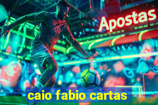 caio fabio cartas