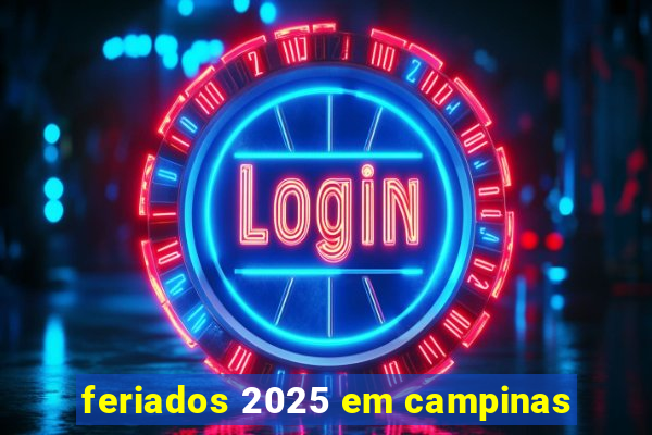 feriados 2025 em campinas