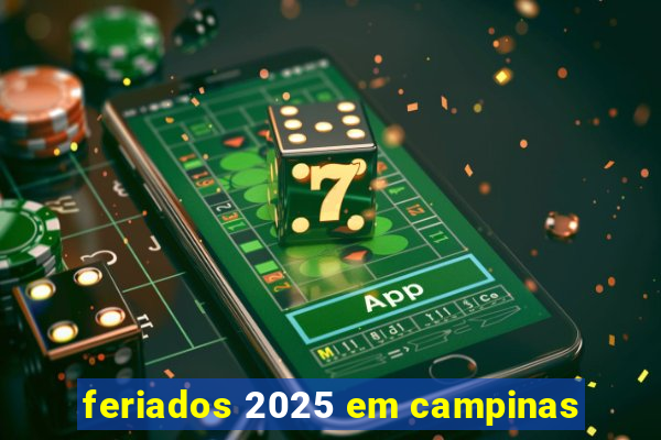 feriados 2025 em campinas