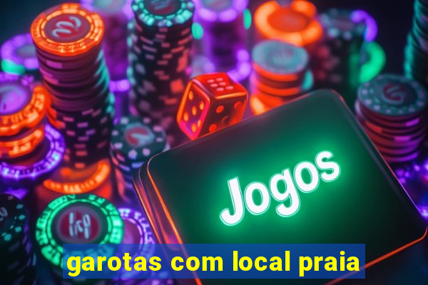 garotas com local praia