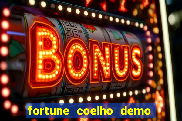 fortune coelho demo grátis dinheiro infinito