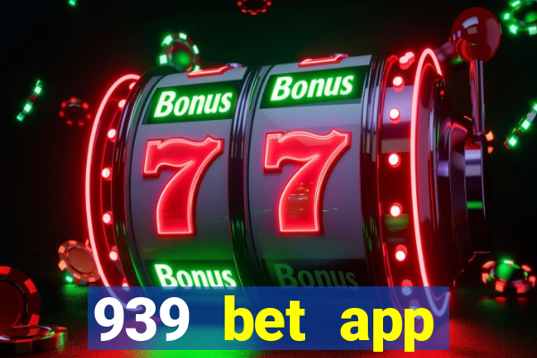 939 bet app download apk