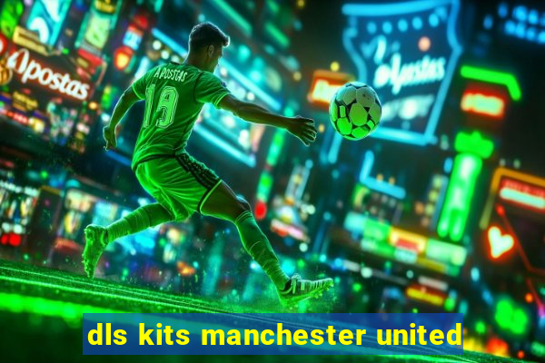dls kits manchester united