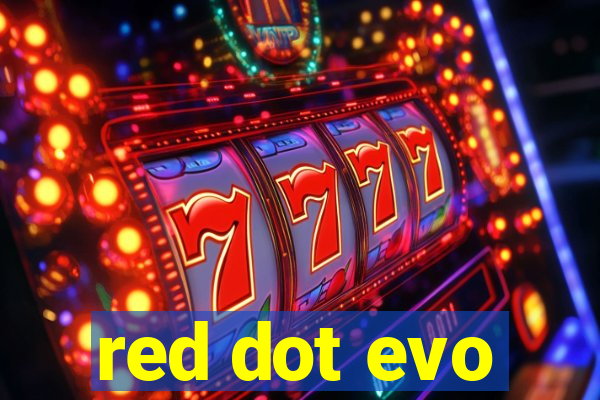 red dot evo