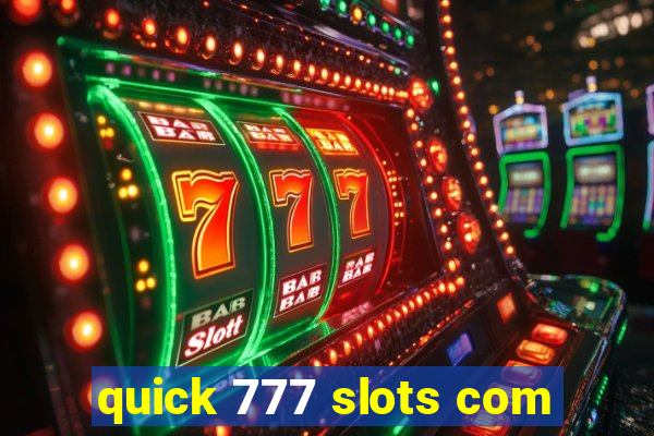 quick 777 slots com