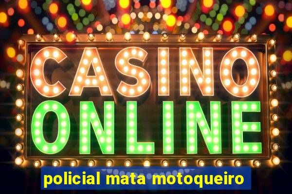 policial mata motoqueiro