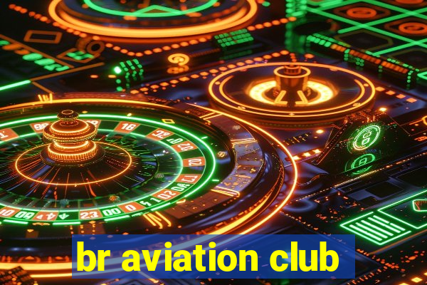 br aviation club