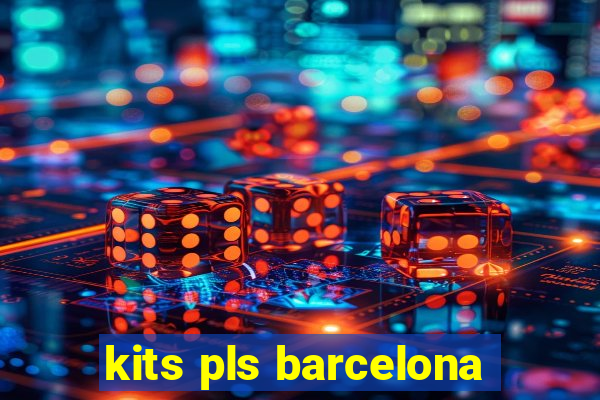 kits pls barcelona